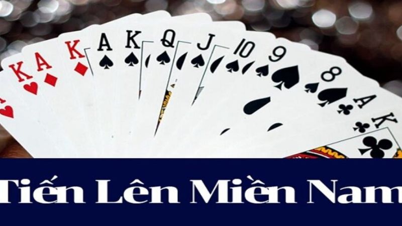 Hướng dẫn chơi tiến lên miền nam cơ bản.