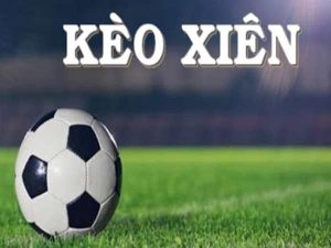 Mẹo chơi kèo xiên thắng lớn