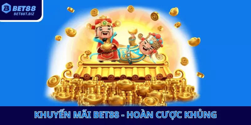 khuyến mãi Bet88 hoàn cược khủng khuyến mãi Bet88 hoàn cược khủng